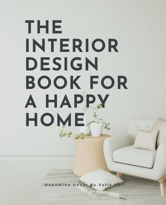 The Interior Design Book For A Happy Home by Meri, Sofia