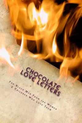 Chocolate Love Letters: For Black Men from the Women & Children Who Love Them by Cole, Toni