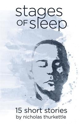Stages of Sleep by Thurkettle, Nicholas