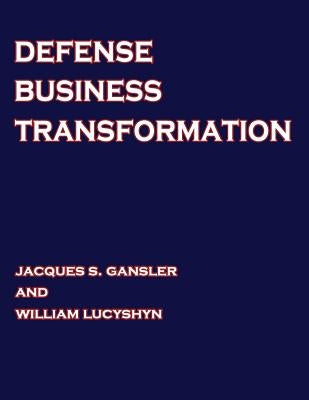 Defense Business Transformation by Lucyshyn, William