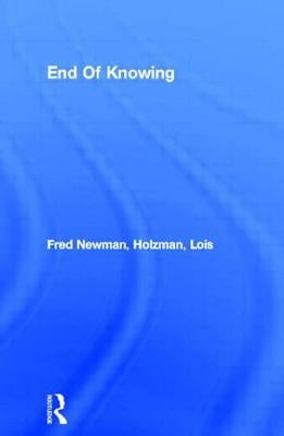 End Of Knowing by Newman, Fred