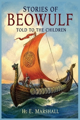 Stories of Beowulf Told to the Children by Skelton, J. R.