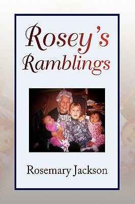 Rosey's Ramblings by Jackson, Rosemary