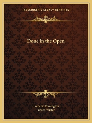 Done in the Open by Remington, Frederic