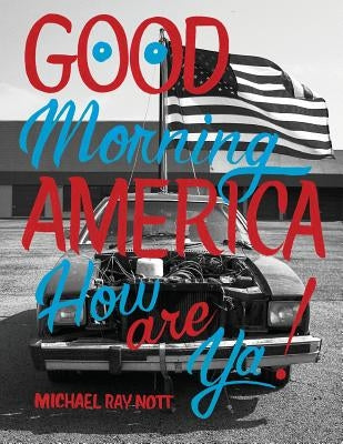 Good Morning America: How are ya! by Nott, Michael Ray