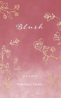 Blush by Dang, Shefali