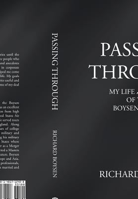 Passing Through: My Life as a Part of Boysen Family by Boysen, Richard