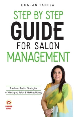 Step by Step Guide For Salon Management by Taneja, Gunjan