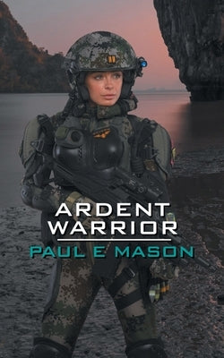 Ardent Warrior by Mason, Paul E.