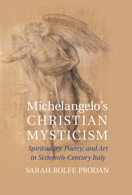 Michelangelo's Christian Mysticism by Prodan, Sarah Rolfe