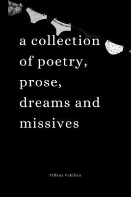 Ugly Drawers, Pretty Panties: A collection of poetry, prose, dreams and missives by Vakilian, Tiffany