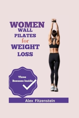 Women Wall Pilates for Weight Loss by Fitzenstein, Alex
