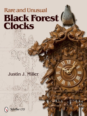 Rare and Unusual Black Forest Clocks by Miller, Justin J.