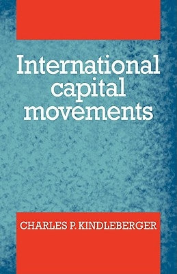 International Capital Movements by Kindleberber, Charles P.