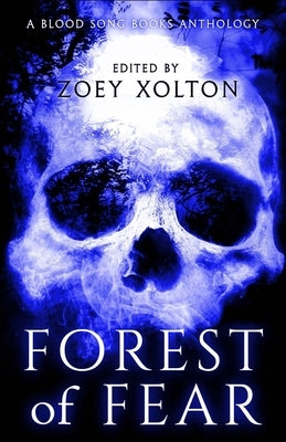 Forest of Fear: An Anthology of Halloween Horror Microfiction by McIntosh, Stacey Jaine