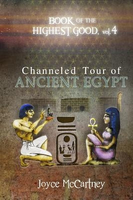 Book of Highest Good: Channeled Tour of Ancient Egypt by McCartney, Joyce