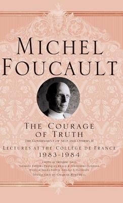 The Courage of Truth by Foucault, M.