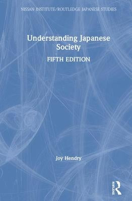 Understanding Japanese Society by Hendry, Joy