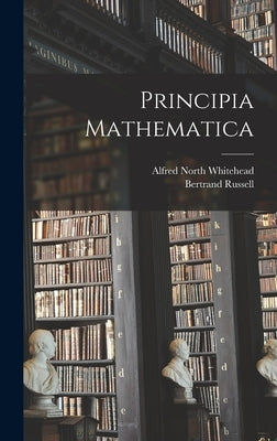 Principia Mathematica by Whitehead, Alfred North