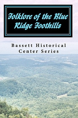 Folklore of the Blue Ridge Foothills by Belcher, Douglas G.