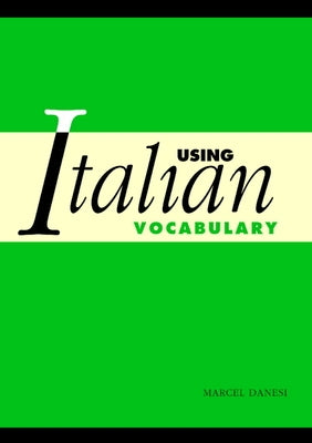 Using Italian Vocabulary by Danesi, Marcel