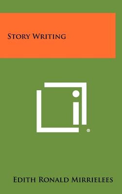 Story Writing by Mirrielees, Edith Ronald