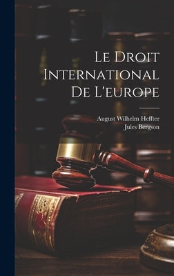 Le Droit International De L'europe by Heffter, August Wilhelm