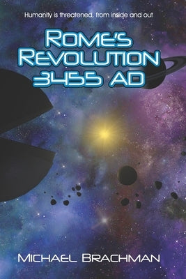 Rome's Revolution 3455 AD by Brachman, Bruce