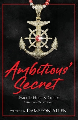 Ambitous' Secret: Hope's Story by Allen, Dameyon Alvin, Jr.