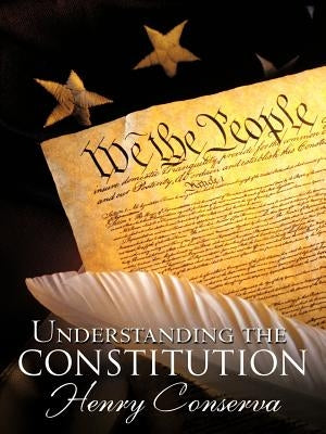 Understanding the Constitution by Conserva, Henry