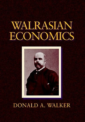 Walrasian Economics by Walker, Donald A.