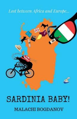 Sardinia Baby! by Bogdanov, Malachi