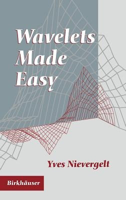 Wavelets Made Easy by Nievergelt, Yves