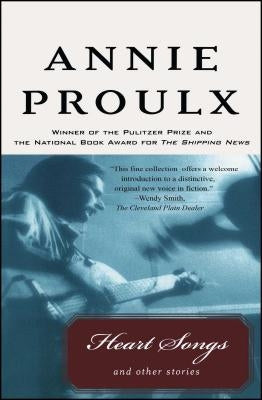 Heart Songs and Other Stories by Proulx, Annie