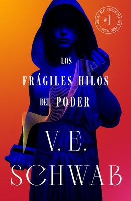 Frágiles Hilos del Poder, Los by Schwab, Victoria