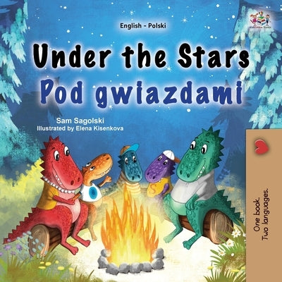 Under the Stars (English Polish Bilingual Kids Book) by Sagolski, Sam