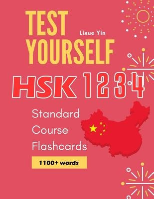 Test Yourself HSK 1 2 3 4 Standard Course Flashcards: Chinese proficiency mock test level 1 to 4 workbook by Yin, Lixue