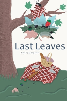 Last Leaves Magazine: Issue Six by Baron, Kiera