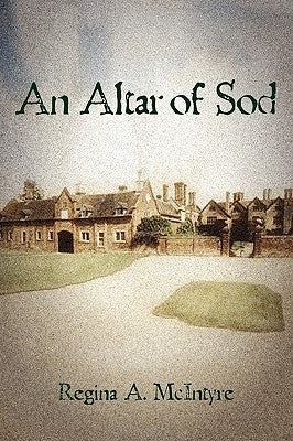 An Altar of Sod by McIntyre, Regina