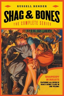 Shag & Bones: The Complete Series by Bender, Russell