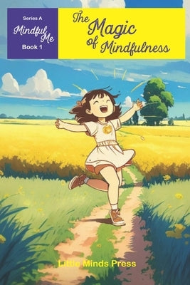 The Magic of Mindfulness: Mindful Me Series Book 1 by Johnson, Avery