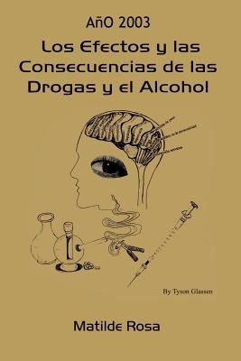 Los Efectos y Las Consecuencias de Las Drogas y El Alcohol by Rosa, Matilde
