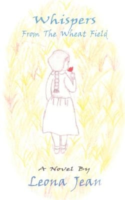 Whispers From the Wheat Field by Jean, Leona