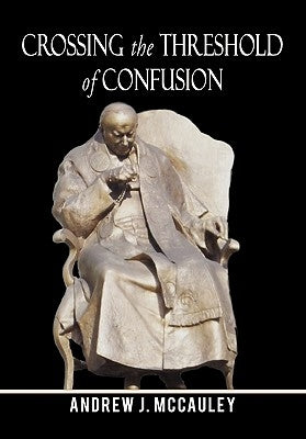 Crossing the Threshold of Confusion by McCauley, Andrew J.