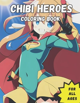 Chibi Superheroes Coloring Book: Chibi Kawaii Super Cute Superheroes Coloring Book by Industries, T-Rex