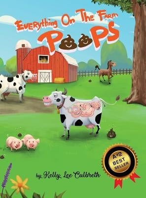Everything On The Farm Poops by Culbreth, Kelly Lee