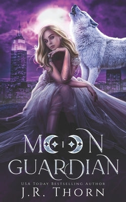Moon Guardian: Book One: A Rejected Mate Wolf Shifter Romance by Thorn, J. R.