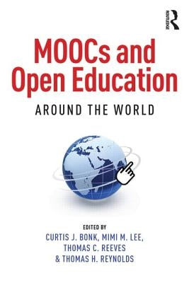 MOOCs and Open Education Around the World by Bonk, Curtis J.