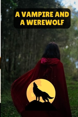 A Vampire and a Werewolf by Tanveer, Muhammad