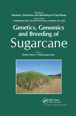 Genetics, Genomics and Breeding of Sugarcane by Henry, Robert J.